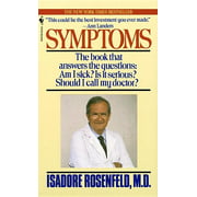 Symptoms : The Book That Answers the Questions: Am I Sick? Is It Serious? Should I Call My Doctor? (Paperback)
