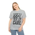 thumbnail image 4 of There's a 99% Chance I Don't Care Shirt - Funny Indifferent Gift - ID: 329, 4 of 7