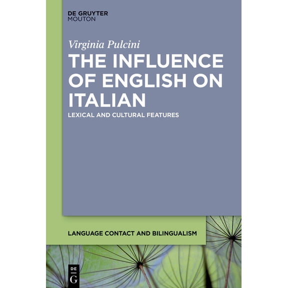 Language Contact and Bilingualism [Lcb] The Influence of English on Italian: Lexical and Cultural Features, Book 23, (Paperback)