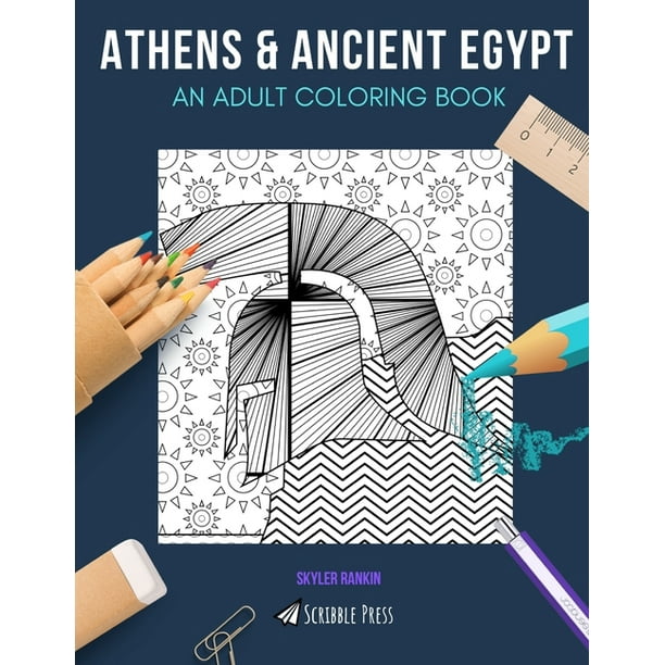 Download Athens Ancient Egypt An Adult Coloring Book Athens Ancient Egypt 2 Coloring Books In 1 Paperback Walmart Com Walmart Com