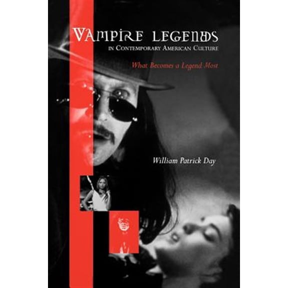 Pre-Owned Vampire Legends in Contemporary American Culture: What Becomes a Legend Most Paperback