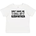 thumbnail image 3 of Inktastic Don't Make Me Call My Godfather Boys or Girls Baby T-Shirt, 3 of 5