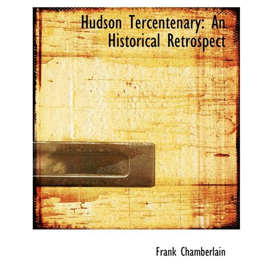 Hudson Tercentenary : An Historical Retrospect (Large Print Edition) (Paperback)