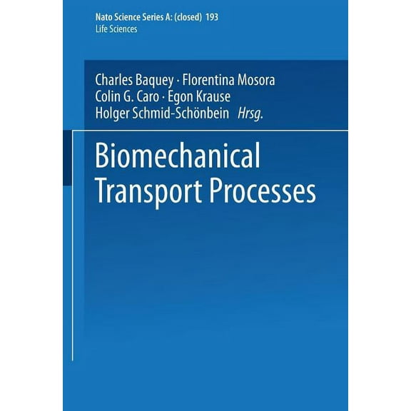 NATO Science Series A: Biomechanical Transport Processes, Book 193, (Paperback)