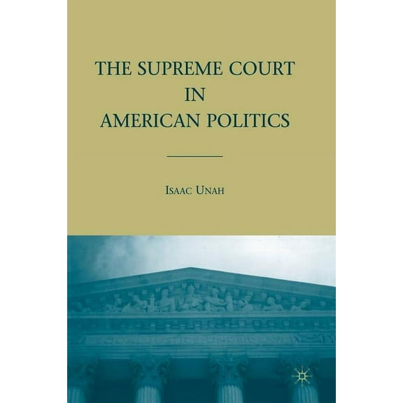 The Supreme Court in American Politics, (Paperback)