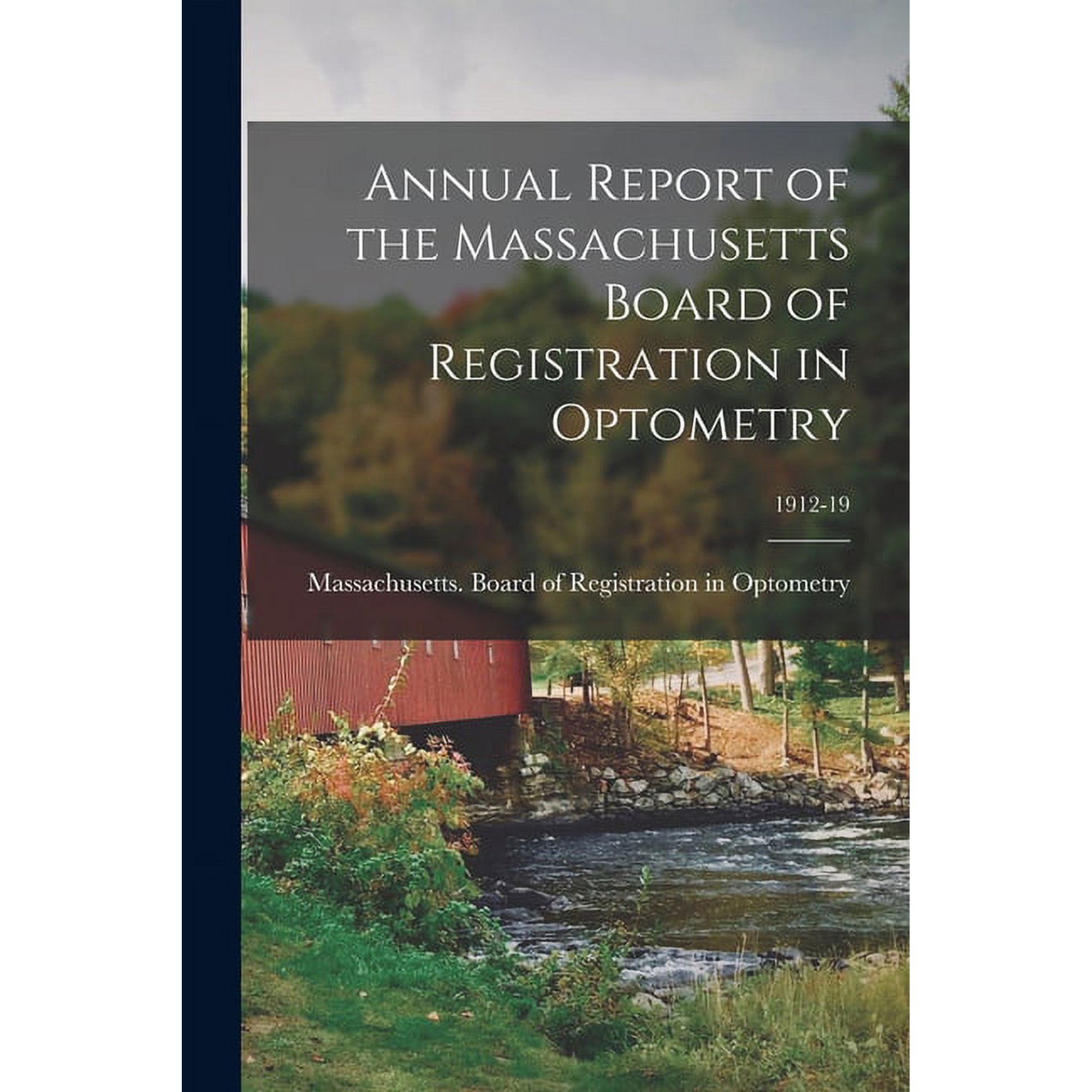 Annual Report of the Massachusetts Board of Registration in Optometry; 1912-19, (Paperback)
