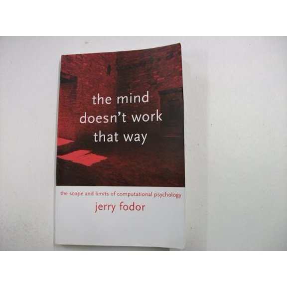 Pre-Owned The Mind Doesn't Work That Way: The Scope and Limits of Computational Psychology (Paperback) 0262561468 9780262561464