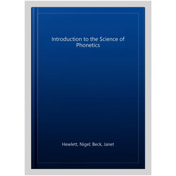 Pre-Owned An Introduction to the Science of Phonetics (Paperback) 9780805856729