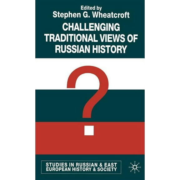 Studies in Russian and East European His Challenging Traditional Views of Russian History, (Hardcover)