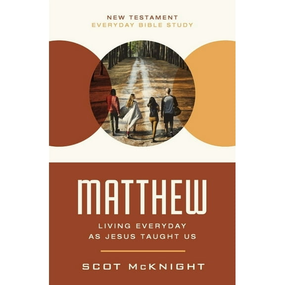 New Testament Everyday Bible Study Matthew: Living Everyday as Jesus Taught Us, (Paperback)