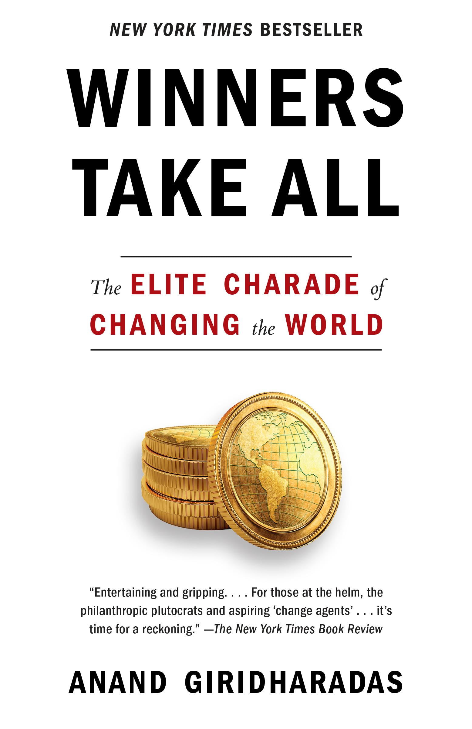 winner takes all the elite charade of changing the world winner takes all the elite charade of changing the world