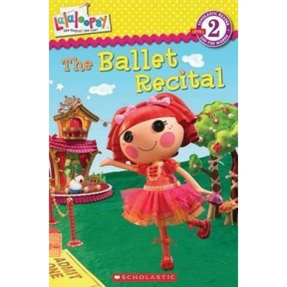 Lalaloopsy: le Récital de Ballet (Lecteur Scolastique: Niveau 2)