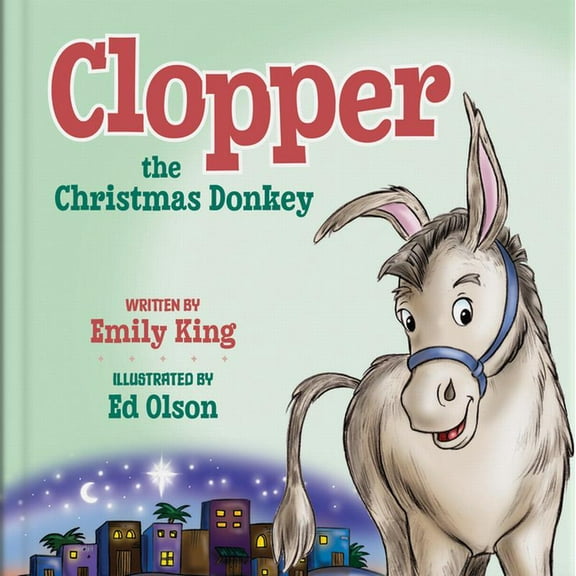 Clopper, the Christmas Donkey, (Hardcover)