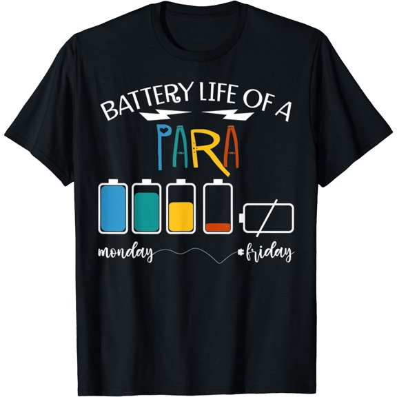 A Battery Lifes Of Paraprofessional PARA T Shirt T-Shirt