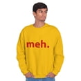 thumbnail image 5 of Meh Careless Sarcastic Satire Funny Sweatshirt for Men or Women Brisco Brands 3X, 5 of 6