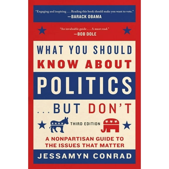 Pre-Owned What You Should Know about Politics . . . But Don't: A Nonpartisan Guide to the Issues That Matter (Paperback) 1628726725 9781628726725