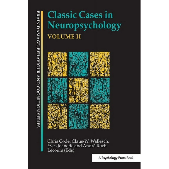 Brain, Behaviour and Cognition Classic Cases in Neuropsychology, Volume II, (Hardcover)