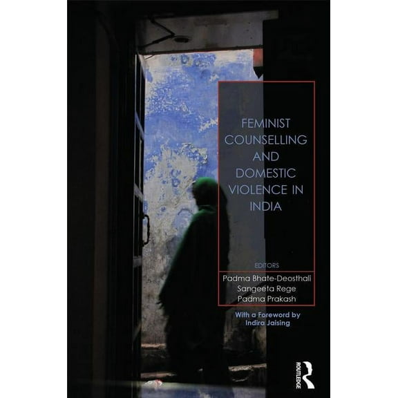 Feminist Counselling and Domestic Violence in India, (Hardcover)