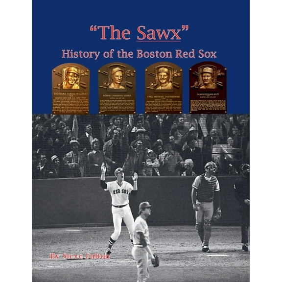 "The Sawx" History of the Boston Red Sox, (Paperback)