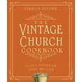 thumbnail image 1 of The Vintage Church Cookbook: Classic Recipes for Family and Flock, 1 of 4