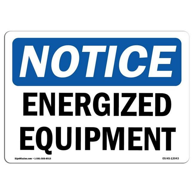 SignMission OS-NS-A-710-L-12043 7 x 10 in. OSHA Notice Sign - Energized Equipment