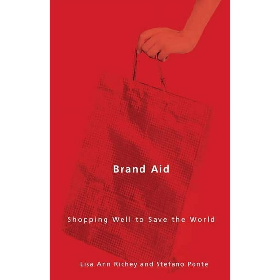 A Quadrant Book: Brand Aid : Shopping Well to Save the World (Paperback)