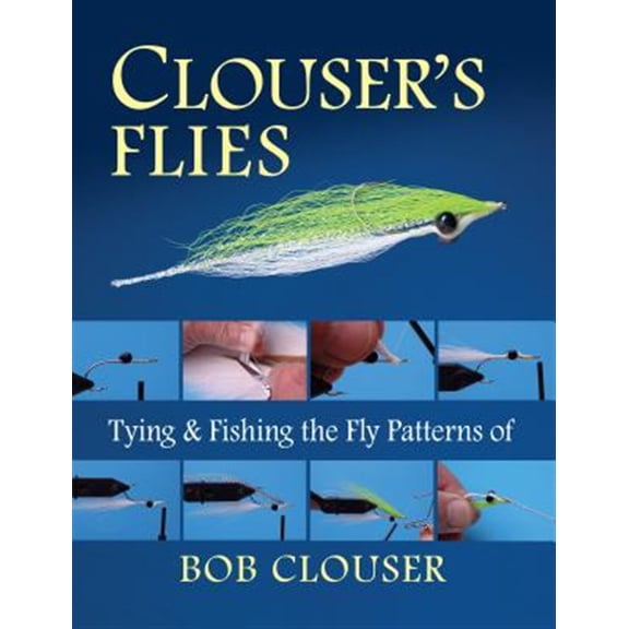 Pre-Owned Clouser's Flies : Tying and Fishing the Fly Patterns of Bob Clouser (Paperback)