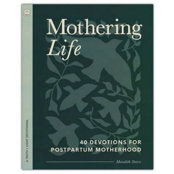Mothering Life Devotional: 40 Devotions For Postpartum Motherhood - Equipping