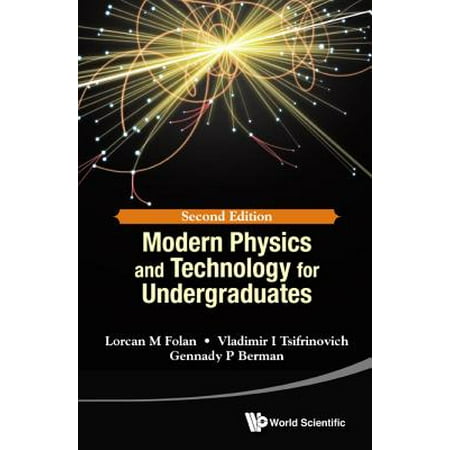 Modern Physics and Technology for Undergraduates (Second (Best Undergraduate Physics Textbook)