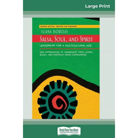 Salsa, Soul, and Spirit: Leadership for a Multicultural Age: Second Edition (16pt Large Print Edition), (Paperback)
