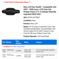 thumbnail image 2 of Rear Left Door Handle - Compatible with 2007 - 2008 Isuzu i-370 Crew Cab Pickup 4-Door 3.7L 5-Cylinder Naturally Aspirated DOHC GAS, 2 of 2