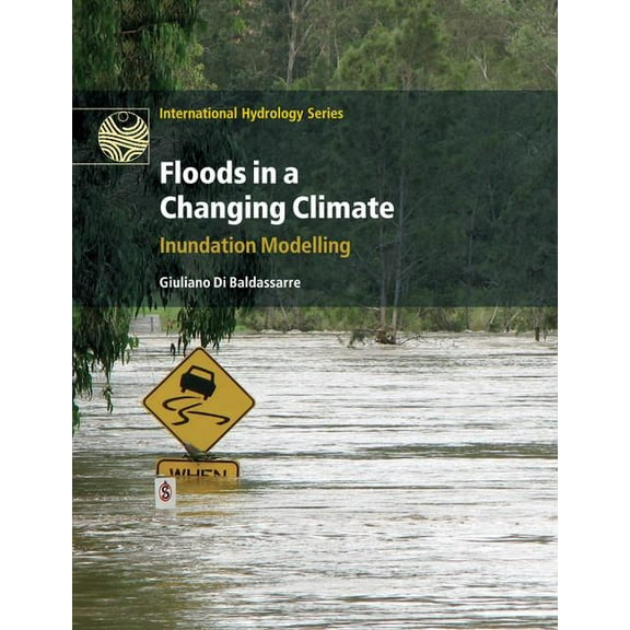 International Hydrology Floods in a Changing Climate: Inundation Modelling, (Paperback)