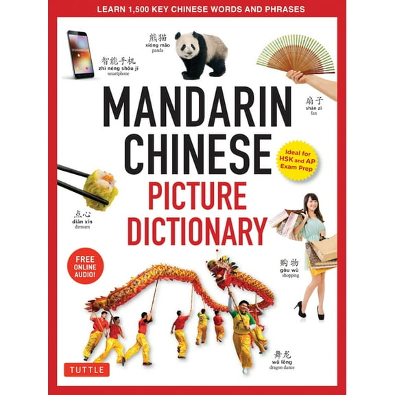 Tuttle Picture Dictionary Chinese Picture Dictionary: Learn 1,500 Key Chinese Words and Phrases (Perfect for AP and Hsk Exam Prep, Includes Online, (Hardcover)