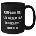 thumbnail image 2 of Keep Calm And Let The Nuclear Technologist Handle It, Funny Nuclear Technologist Gifts for Birthday, Black Coffee Mug from Friends, 2 of 4