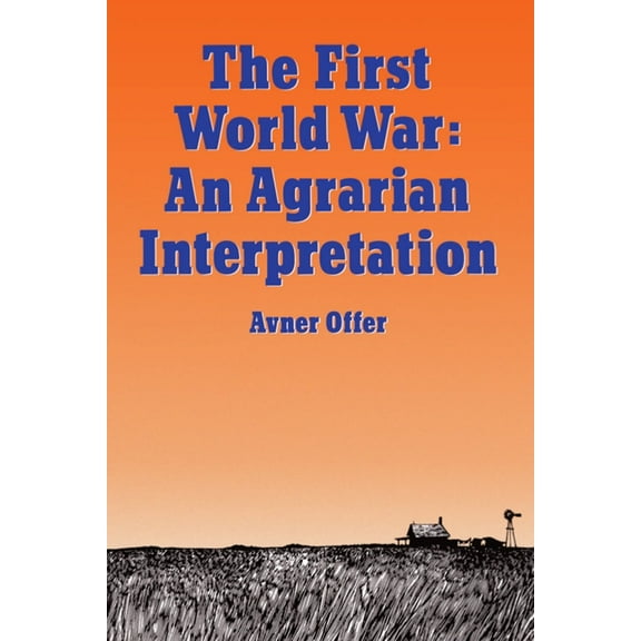 First World War: An Agrarian Interpretation, (Paperback)