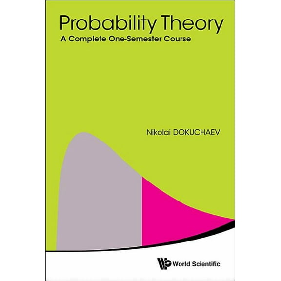 Probability Theory: A Complete One-Semester Course, (Hardcover)