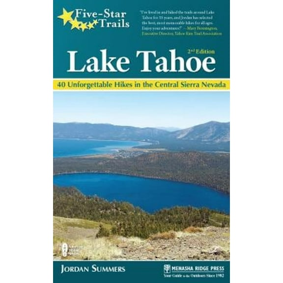 Pre-Owned Five-Star Trails: Lake Tahoe: 40 Unforgettable Hikes in the Central Sierra Nevada (Paperback) 1634040325 9781634040327