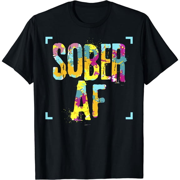 Funny Sobriety gift 12 Step Program Gift Sober AF T-Shirt