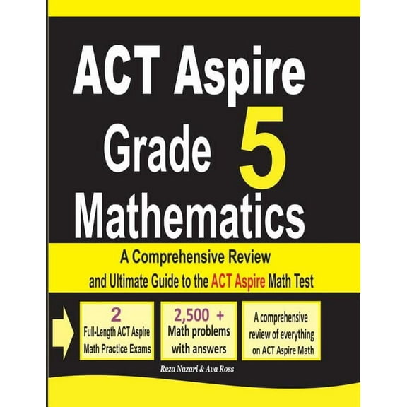ACT Aspire Grade 5 Mathematics: A Comprehensive Review and Ultimate Guide to the ACT Aspire Math Test, (Paperback)
