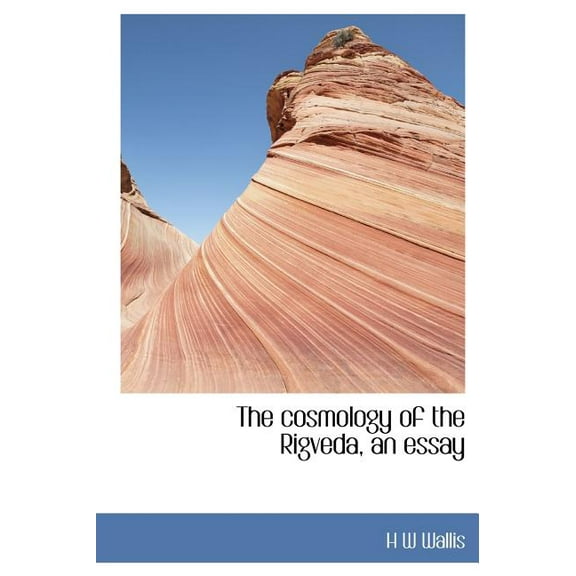 The Cosmology of the Rigveda, an Essay (Hardcover)
