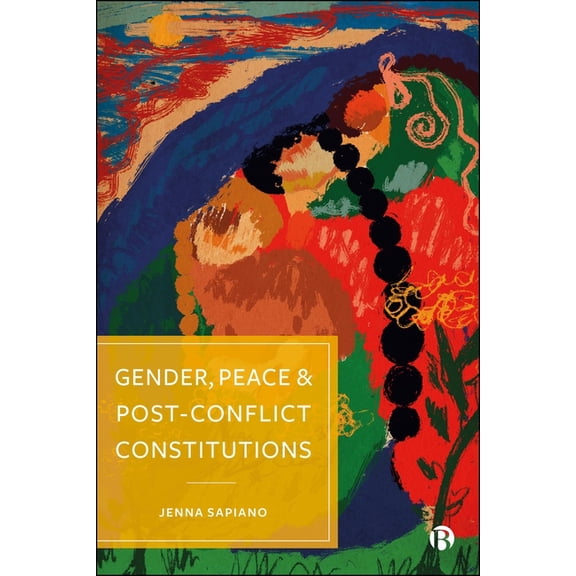 Gender, Peace and Post-Conflict Constitutions, (Hardcover)