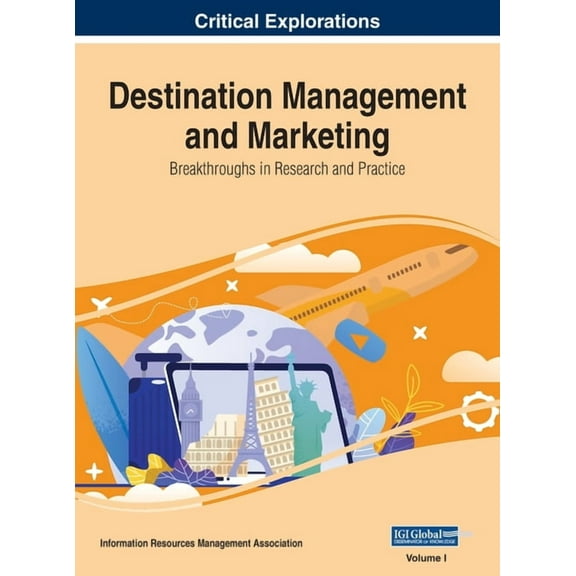 Destination Management and Marketing: Breakthroughs in Research and Practice, VOL 1, (Hardcover)