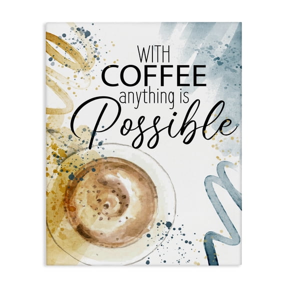 Stupell Industries With Coffee Anything Possible Quotes and Sayings Painting Wrapped Canvas Canvas Art Print Wall Art, 16 x 20