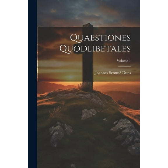 Quaestiones quodlibetales; Volume 1 (Paperback)