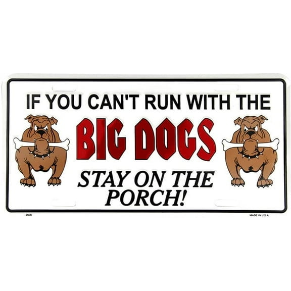 Hangtime Can't Run with Big Dogs 6x12 License Plate