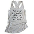 thumbnail image 1 of Not All Of My Stories Involve Cats Just Most Of Them Tank Top, Ladies Racerback Tank, Animal Lover Cat Tank, Silver Gray, Small, 1 of 3