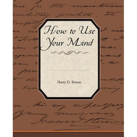 How to Use Your Mind