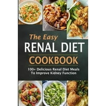 The Easy Renal Diet Cookbook: 100 Delicious Renal Diet Meals to Improve Kidney Function (Paperback) by Jean Simmons