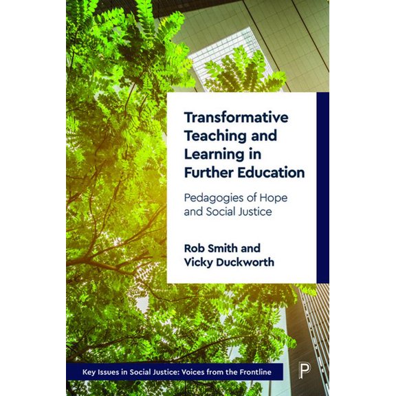 Key Issues in Social Justice Transformative Teaching and Learning in Further Education: Pedagogies of Hope and Social Justice, (Paperback)