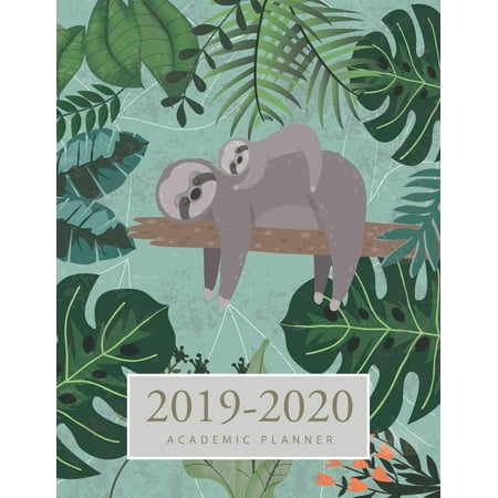 2019-2020 Academic Weekly and Monthly School Year Aug 2019 to Dec 2020, Daily Appointment Book: 2019-2020 Academic Planner: Sloth Cute Cover - 2019-2020 Academic Weekly and Monthly Planner - Daily (Best School Planner App)